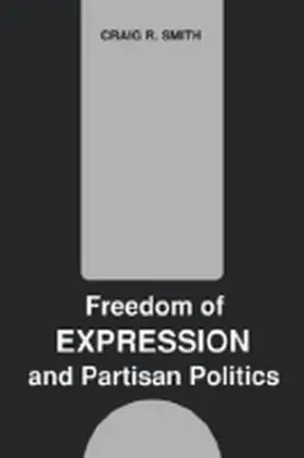Smith / Arnold |  Freedom of Expression and Partisan Politics | Buch |  Sack Fachmedien