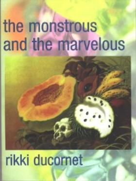 Ducornet |  The Monstrous and the Marvelous | eBook | Sack Fachmedien