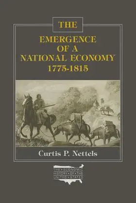 Nettels | The Emergence of a National Economy, 1775-1815 | Buch | 978-0-87332-096-2 | sack.de