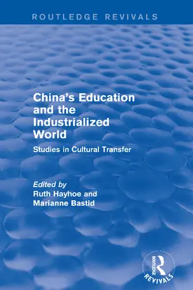 Hayhoe / Bastid |  China's Education and the Industrialized World: Studies in Cultural Transfer | Buch |  Sack Fachmedien