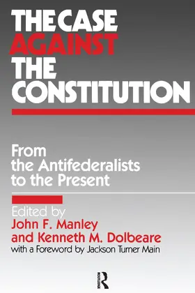 Manley / Dolbeare |  The Case Against the Constitution | Buch |  Sack Fachmedien