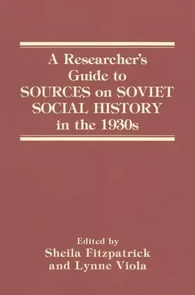 Fitzpatrick / Viola |  A Researcher's Guide to Sources on Soviet Social History in the 1930s | Buch |  Sack Fachmedien