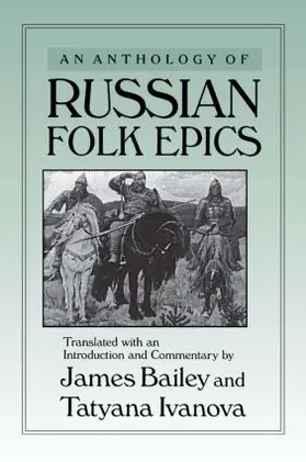 Bailey / Ivanova |  An Anthology of Russian Folk Epics | Buch |  Sack Fachmedien