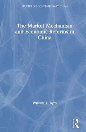 Byrd |  The Market Mechanism and Economic Reforms in China | Buch |  Sack Fachmedien