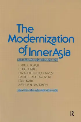 Black / Dupree / Endicott-West |  The Modernization of Inner Asia | Buch |  Sack Fachmedien