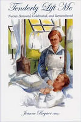 Bryner |  Tenderly Lift Me: Nurses Honored, Celebrated, and Remembered | Buch |  Sack Fachmedien