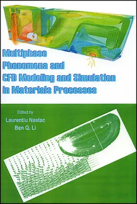 Nastac / Li |  Multiphase Phenomena and Cfd Modeling and Simulation in Materials Processes | Buch |  Sack Fachmedien