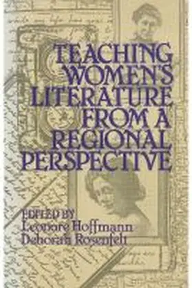 Hoffmann / Rosenfelt |  Teaching Women's Literature from a Regional Perspective | Buch |  Sack Fachmedien