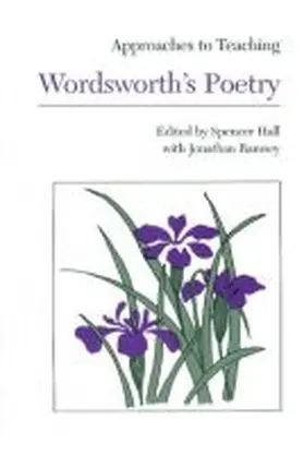 Hall / Ramsey |  Approaches to Teaching Wordsworth's Poetry | Buch |  Sack Fachmedien