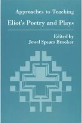 Brooker |  Approaches to Teaching Eliot's Poetry and Plays | Buch |  Sack Fachmedien