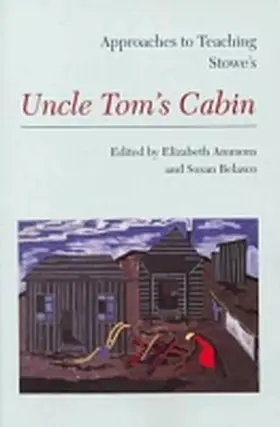 Ammons / Belasco |  Approaches to Teaching Stowe's Uncle Tom's Cabin | Buch |  Sack Fachmedien