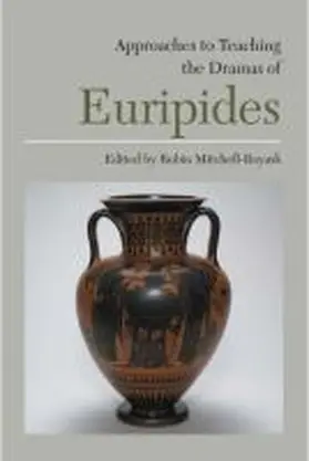 Mitchell-Boyask |  Approaches to Teaching the Dramas of Euripides | Buch |  Sack Fachmedien