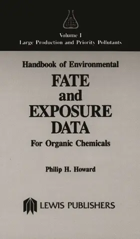 Howard |  Handbook of Environmental Fate and Exposure Data for Organic Chemicals, Volume I | Buch |  Sack Fachmedien