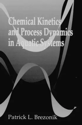 Brezonik |  Chemical Kinetics and Process Dynamics in Aquatic Systems | Buch |  Sack Fachmedien