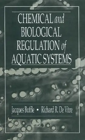 Buffle / DeVitre | Chemical and Biological Regulation of Aquatic Systems | Buch | 978-0-87371-448-8 | sack.de