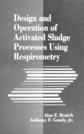 Rozich / Gaudy |  Design and Operation of Activated Sludge Processes Using Respirometry | Buch |  Sack Fachmedien