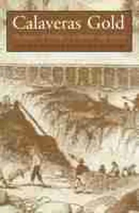 Limbaugh / Fuller |  Calaveras Gold: The Impact of Mining on a Mother Lode County | Buch |  Sack Fachmedien