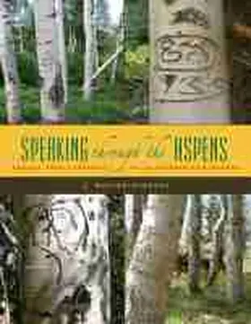 Mallea-Olaetxe |  Speaking Through the Aspens: Basque Tree Carvings in California and Nevada | Buch |  Sack Fachmedien