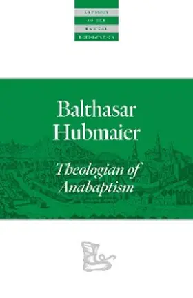 Hubmaier / Pipkin / Yoder |  Balthasar Hubmaier | eBook | Sack Fachmedien