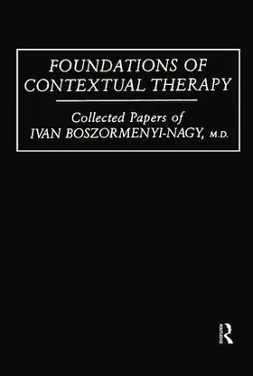 Boszormenyi-Nagy |  Foundations Of Contextual Therapy | Buch |  Sack Fachmedien