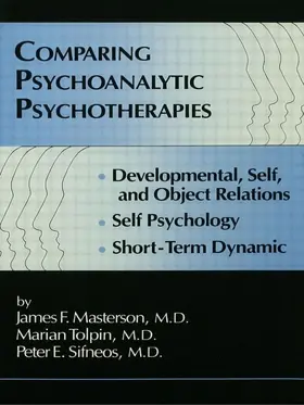 Masterson, M.D. / Tolpin / Sifneos | Comparing Psychoanalytic Psychotherapies: Development | Buch | 978-0-87630-640-6 | www2.sack.de