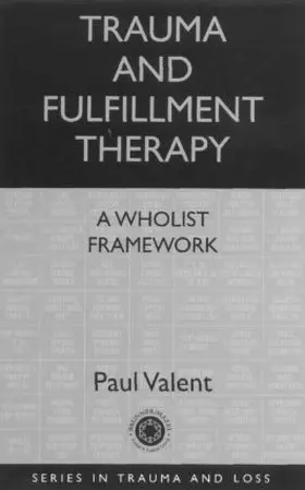 Valent |  Trauma and Fulfillment Therapy: A Wholist Framework | Buch |  Sack Fachmedien