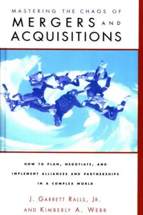 Ralls Jr. / Webb |  Mastering the Chaos of Mergers and Acquisitions | Buch |  Sack Fachmedien