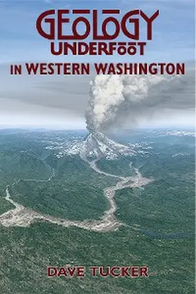 Tucker |  Geology Underfoot in Western Washington | eBook | Sack Fachmedien