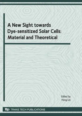 Lin |  A New Sight towards Dye-sensitized Solar Cells: Material and Theoretical | Buch |  Sack Fachmedien