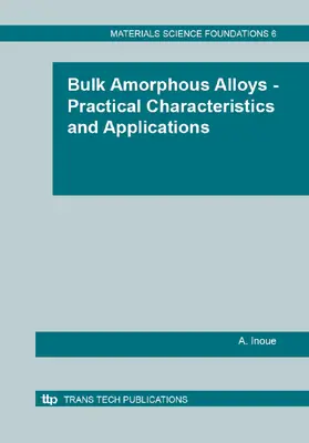 Inoue / Ltd |  Bulk Amorphous Alloys - Practical Characteristics and Applications | Buch |  Sack Fachmedien