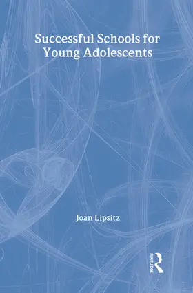 Lipsitz | Successful Schools for Young Adolescents | Buch | 978-0-87855-487-4 | sack.de