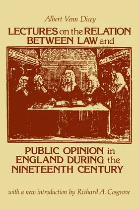 Dicey |  Lectures on the Relation Between Law and Public Opinion in England During the Nineteenth Century | Buch |  Sack Fachmedien