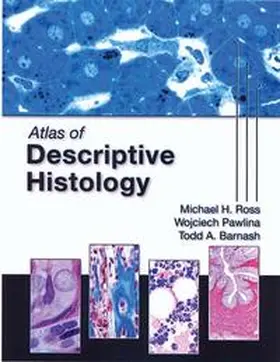 Ross / Pawlina / Barnash |  Atlas of Descriptive Histology | Buch |  Sack Fachmedien