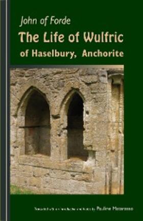 The Life of Wulfric of Haselbury, Anchorite | eBook | Sack Fachmedien