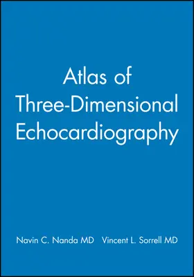 Nanda / Sorrell |  Atlas of Three-Dimensional Echocardiography | Buch |  Sack Fachmedien