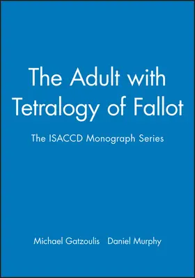 Gatzoulis / Murphy |  The Adult with Tetralogy of Fallot | Buch |  Sack Fachmedien