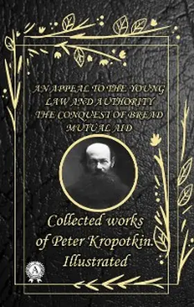Kropotkin |  Collected works of Peter Kropotkin. illustrated | eBook | Sack Fachmedien
