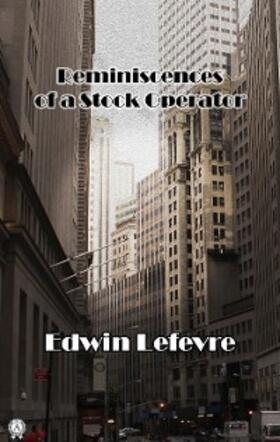 Lefevre |  Reminiscences of a Stock Operator | eBook | Sack Fachmedien