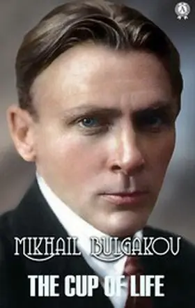 Bulgakov |  The Cup of Life | eBook | Sack Fachmedien