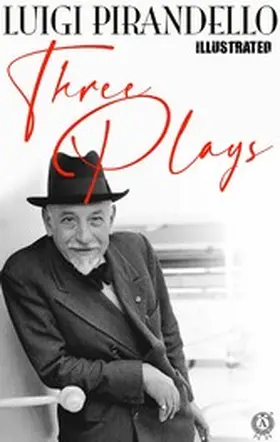 Pirandello |  Three Plays. Illustrated | eBook | Sack Fachmedien