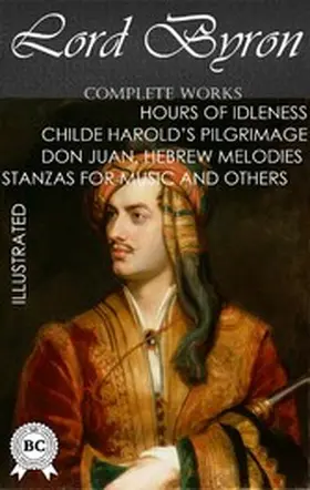 Byron |  Lord Byron. Complete Works. Illustrated | eBook | Sack Fachmedien