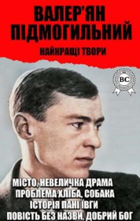 Podmohylyny |  Valerian Podmohylyny. The best works | eBook | Sack Fachmedien