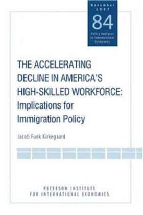 Kirkegaard |  The Accelerating Decline in America's High-Skilled Workforce | eBook | Sack Fachmedien