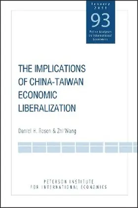 Rosen / Wang |  The Implications of China-Taiwan Economic Liberalization | eBook | Sack Fachmedien