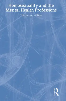 Drescher |  Homosexuality and the Mental Health Professions | Buch |  Sack Fachmedien