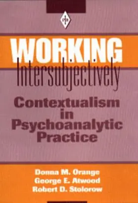 Orange / Atwood / Stolorow |  Working Intersubjectively | Buch |  Sack Fachmedien