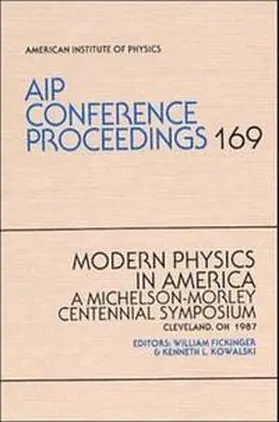 Fickinger / Kowalski |  Modern Physics in America: A Michelson-Morley Centennial Symosium | Buch |  Sack Fachmedien