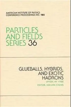 Chung |  Glueballs, Hybrids and Exotic Hadrons | Buch |  Sack Fachmedien