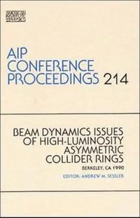 Sessler |  Beam Dynamics Issues of High-Luminosity Asymmetric Collider Rings | Buch |  Sack Fachmedien