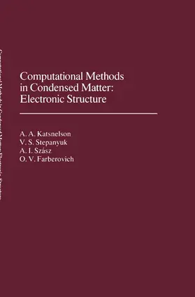 Katsnelson / Farberovich / Stepanyuk |  Computational Methods in Condensed Matter: Electronic Structure | Buch |  Sack Fachmedien